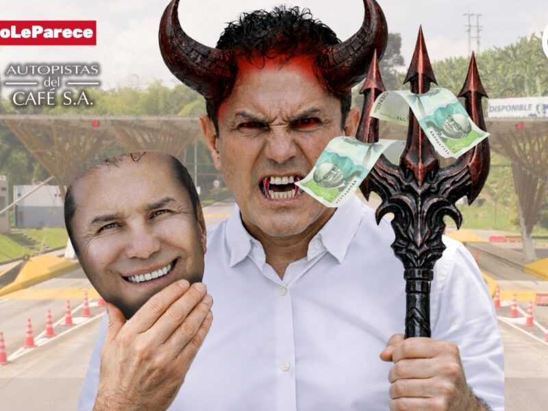 Durguez Espinoza no cuestiona los 7 peajes de Autopistas del Café, los defiende, igual que el Centro Democrático no apoyaron debatir esos abusos